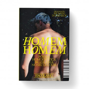 Homem Com Homem: Poesia Homoerótica Brasileira No Século Xxi