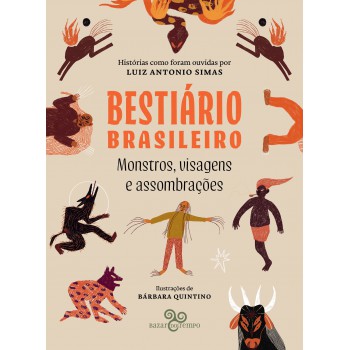 Bestiário Brasileiro: Monstros, Visagens E Assombrações