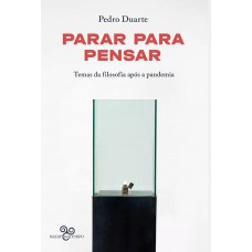 Parar Para Pensar: Temas Da Filosofia Após A Pandemia