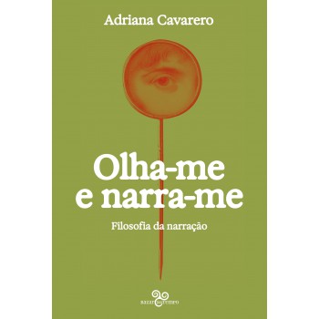 Olha-me E Narra-me: Ilosofia Da Narração