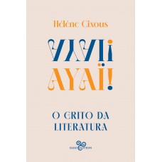 Ayaï!: O Grito Da Literatura