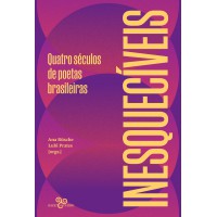 Inesquecíveis: Quatro Séculos De Poetas Brasileiras