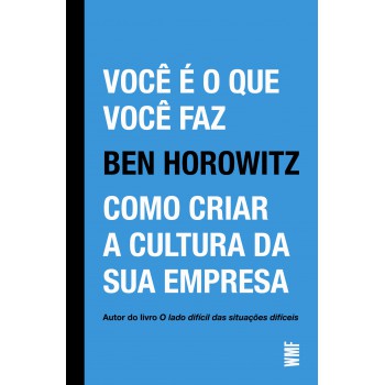 Você é O Que Você Faz: Como Criar A Cultura Da Sua Empresa