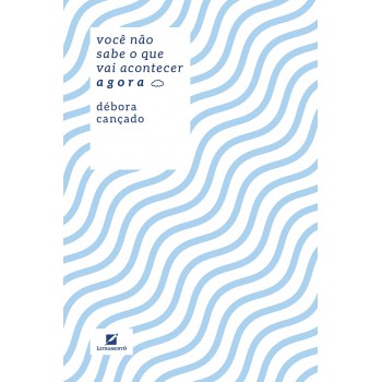 Você Não Sabe O Que Vai Acontecer Agora