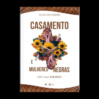 Casamento E Mulheres Negras: Leis Versus Demandas