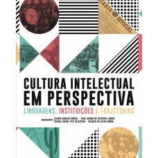 Cultura Intelectual Em Perspectiva: Linguagens, Instituições E Trajet-rias