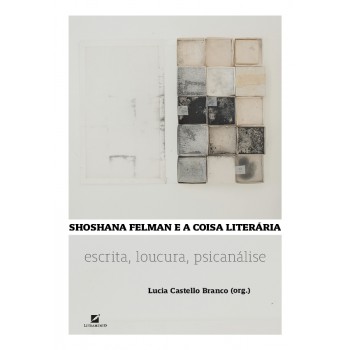 Shoshana Elman E A Coisa Literária: Escrita, Loucura, Psicanálise