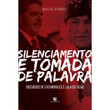 Silenciamento E Tomada De Palavra: Discursos De Evo Morales E Lula Da Silva