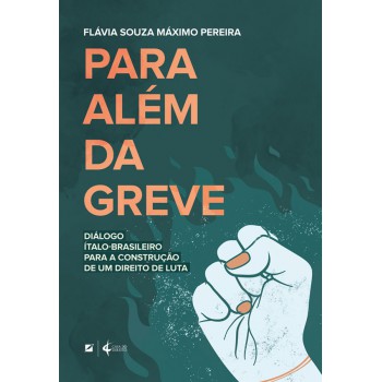 Para Além Da Greve: Diálogo ítalo-brasileiro Para A Construção De Um Direito De Luta