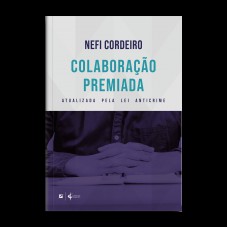 Colaboração Premiada:: Atualizada Pela Lei Anticrime Colaboração Premiada:: Atualizada Pela Lei Anticrime