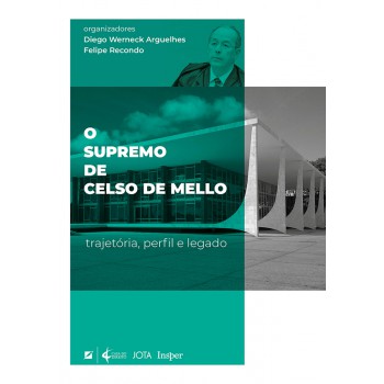 O Supremo De Celso De Mello: Trajet-ria, Peril E Legado