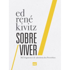 Sobre Viver: 365 Fragmentos De Sabedoria Dos Provérbios