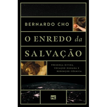 O Enredo Da Salvação: Presença Divina, Vocação Humana E Redenção Cósmica