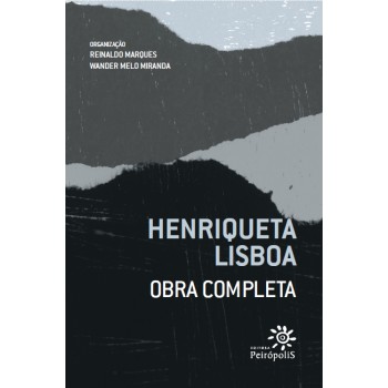 Henriqueta Lisboa: Obra Completa: Poesia, Poesia Traduzida E Prosa