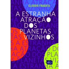 A Estranha Atração Dos Planetas Vizinhos