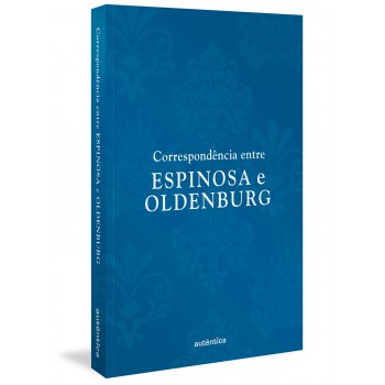 Correspondência Entre Espinosa E Oldenburg