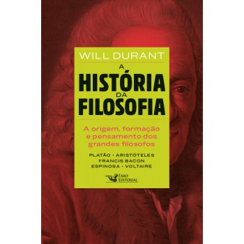 A História Da Filosofia: De Platão A Voltaire