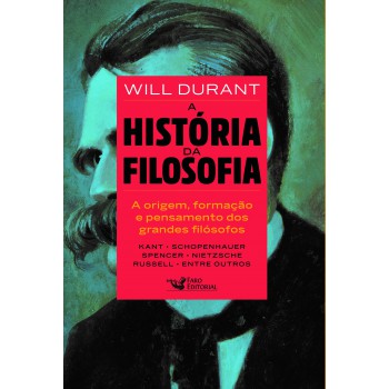 A História Da Filosofia: De Kant A Nietzsche