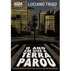 O Ano Em Que A Terra Parou: Polarização Da Política E A Escalada Da Insanidade