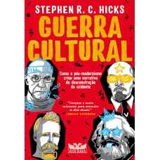 Guerra Cultural: Como O Pós-modernismo Criou Uma Narrativa De Desconstrução Do Ocidente