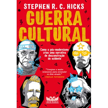 Guerra Cultural: Como O Pós-modernismo Criou Uma Narrativa De Desconstrução Do Ocidente