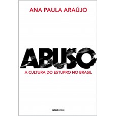 Abuso: A cultura do estupro no Brasil