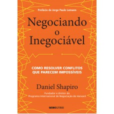 Negociando o inegociável: Como resolver conflitos que parecem impossíveis