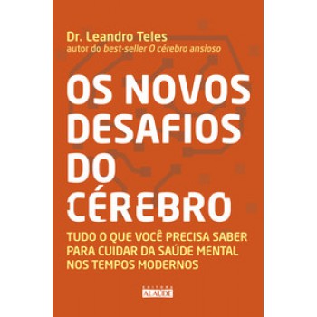 Kit Os Novos Desafios Do Cérebro: Tudo O Que Você Precisa Saber Para Cuidar Da Saúde Mental Nos Tempos Modernos