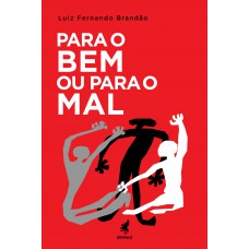 Para o bem ou para o mal