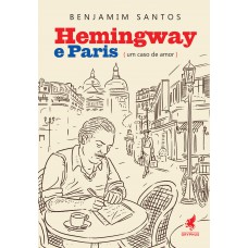 Hemingway e Paris: um caso de amor