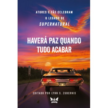 Supernatural - Haverá Paz Quanto Tudo Acabar: Atores e fãs celebram o legado de Supernatural