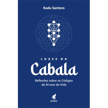 Luzes da Cabala: Relexões sobre os códigos da árvore da vida