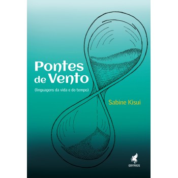 Pontes de Vento: Linguagens da vida e do tempo