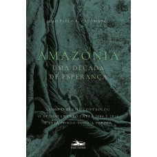 Amazônia: uma década de esperança