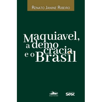 Maquiavel, a democracia e o Brasil