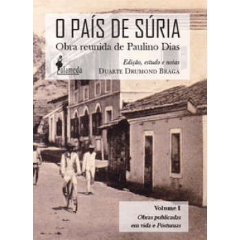 O País De Súria: Obra Reunida De Paulino Dias: Obras Publicadas Em Vida E Póstumas