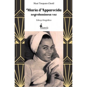 Maria Dapparecida - Negroluminosa Voz: Esboço Biográfico