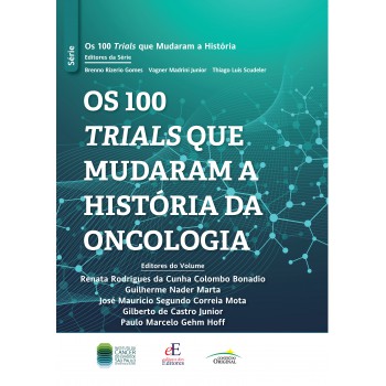 Os 100 Trials Que Mudaram A História Da Oncologia