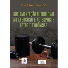 Suplementação Nutricional No Exercício E No Esporte: Fatos E Evidências