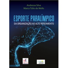 Esporte Paralímpico: Da Organização Ao Alto Rendimento