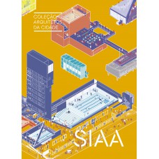 Coleção Arquitetos Da Cidade: Siaa