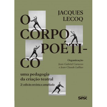 O Corpo Poético: Uma Pedagogia Da Criação Teatral