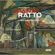 O Teatro De Gianni Ratto: Mago Dos Prodígios