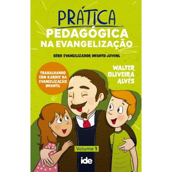 Prática Pedagógica Na Evangelização - Vol. 1