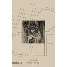 Os Diários De Virginia Woolf - Volume 1: Diário 1 (1915-1918)