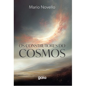 Os Construtores Do Cosmos