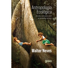 Antropologia Ecológica: Um Olhar Materialista Sobre As Sociedades Humanas