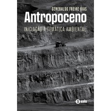 Antropoceno: Iniciação A Temática Ambiental