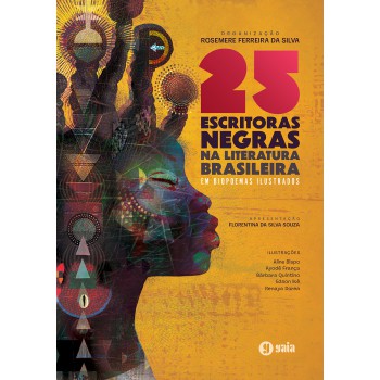 25 Escritoras Negras Na Literatura Brasileira Em Biopoemas Ilustrados