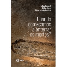 Quando Começamos A Enterrar Os Mortos?